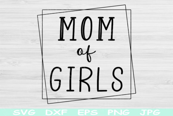 Download Mom of Girls Svg File for Cricut Cutting - Svg file Collection